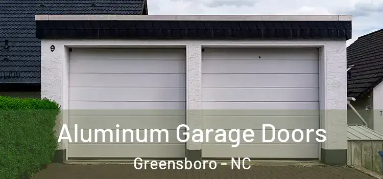  Aluminum Garage Doors Greensboro - NC