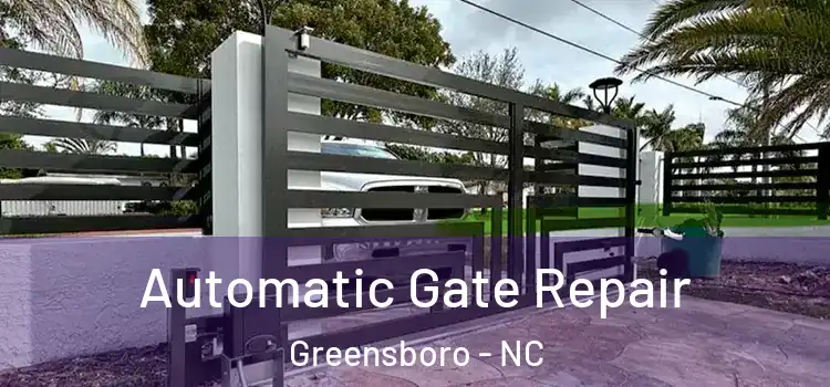  Automatic Gate Repair Greensboro - NC