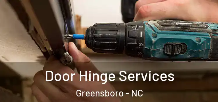  Door Hinge Services Greensboro - NC