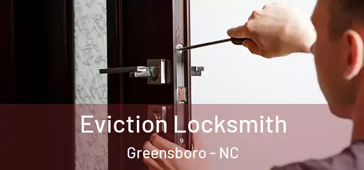  Eviction Locksmith Greensboro - NC