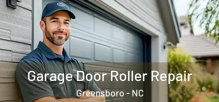  Garage Door Roller Repair Greensboro - NC