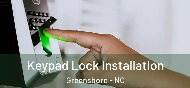  Keypad Lock Installation Greensboro - NC