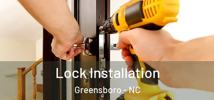  Lock Installation Greensboro - NC
