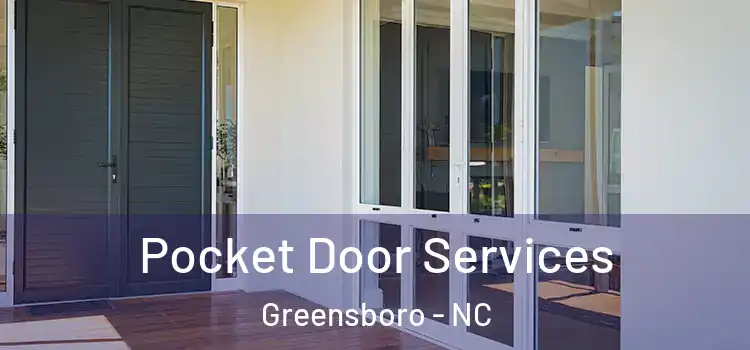  Pocket Door Services Greensboro - NC