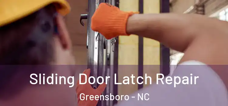  Sliding Door Latch Repair Greensboro - NC