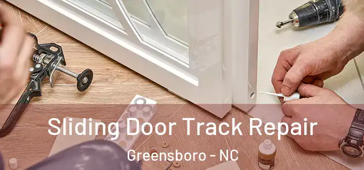  Sliding Door Track Repair Greensboro - NC