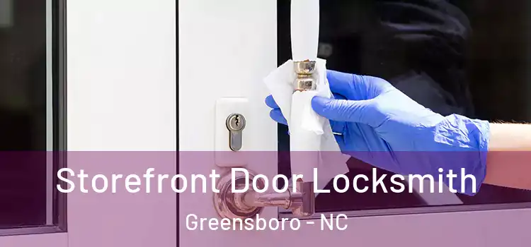  Storefront Door Locksmith Greensboro - NC