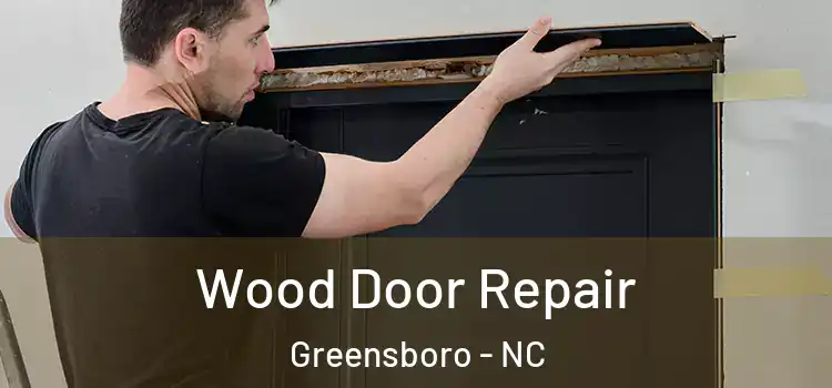  Wood Door Repair Greensboro - NC